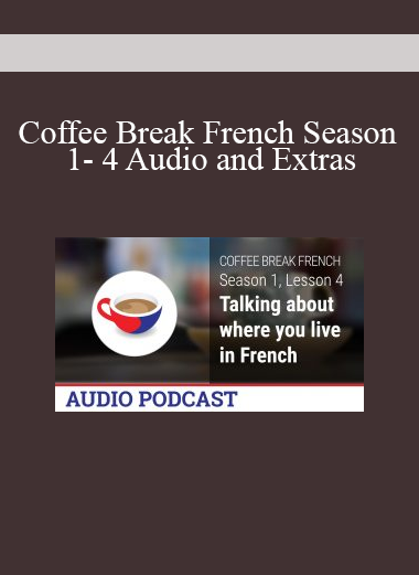 Coffee Break French Season 1- 4 Audio and Extras
