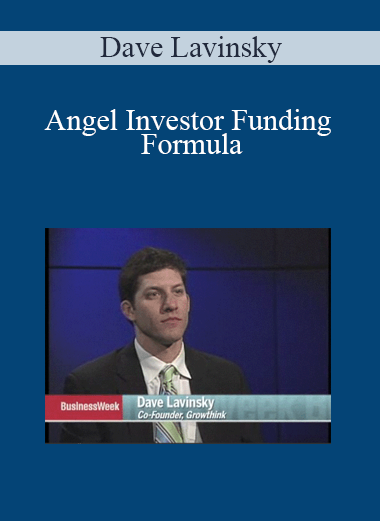 Dave Lavinsky - Angel Investor Funding Formula