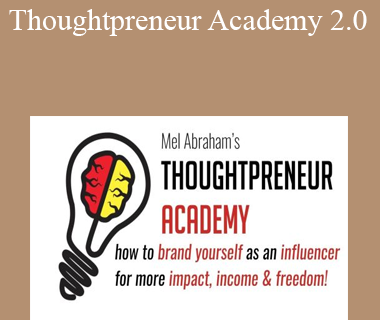 Mel Abraham - Thoughtpreneur Academy 2.0