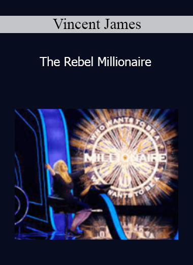 Vincent James - The Rebel Millionaire