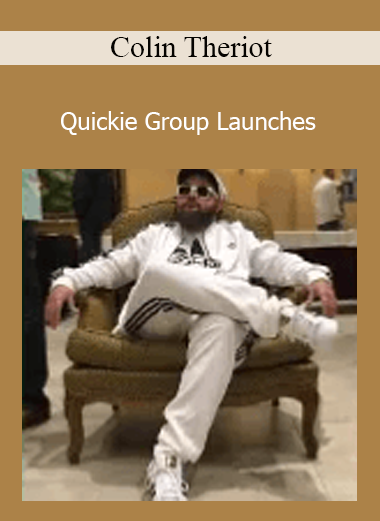 Colin Theriot - Quickie Group Launches