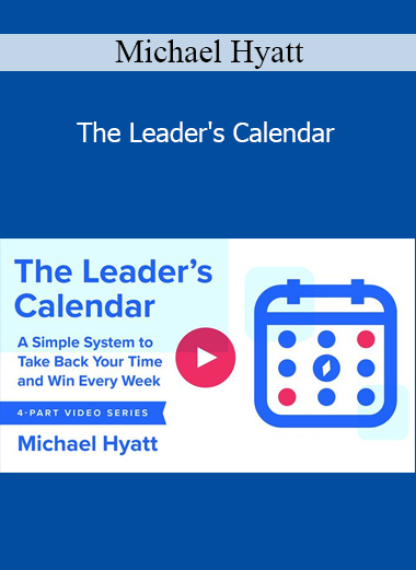 Michael Hyatt - The Leader's Calendar