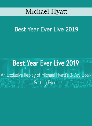 Michael Hyatt - Best Year Ever Live 2019