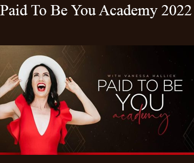 Vanessa Hallick - Paid To Be You Academy 2022