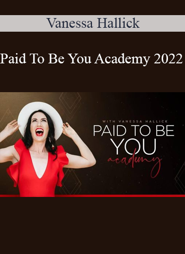 Vanessa Hallick - Paid To Be You Academy 2022