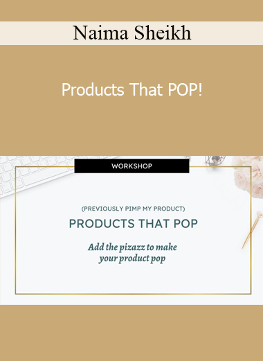 Naima Sheikh - Products That POP!