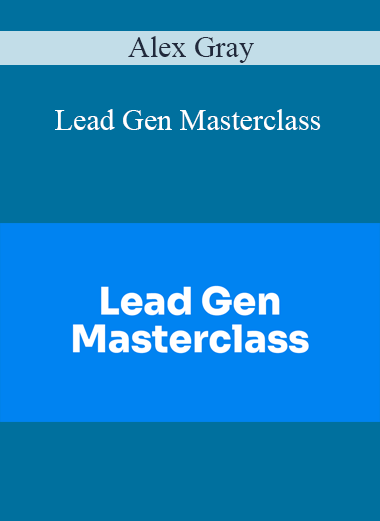 Alex Gray - Lead Gen Masterclass