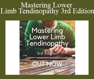 Peter Malliaras - Mastering Lower Limb Tendinopathy 3rd Edition