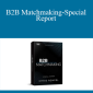 Chris Rempel - B2B Matchmaking-Special Report