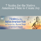 Christine Stevens - 7 Scales for the Native American Flute to Create Joy Musical Magic & Spiritual Growth 2022
