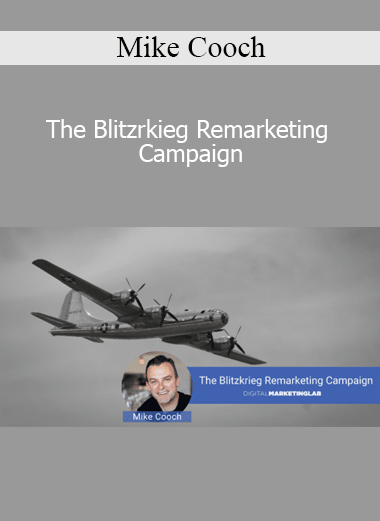 Mike Cooch - The Blitzrkieg Remarketing Campaign
