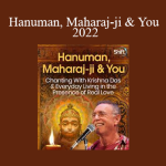 Krishna Das - Hanuman Maharaj-ji & You 2022