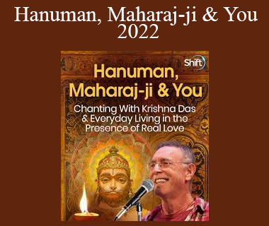 Krishna Das - Hanuman Maharaj-ji & You 2022