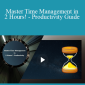 Stone River Elearning - Master Time Management in 2 Hours! - Productivity Guide