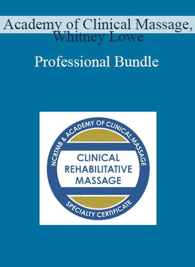 Academy of Clinical Massage, Whitney Lowe - Professional Bundle