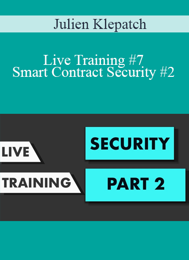 Julien Klepatch - Live Training #7 - Smart Contract Security #2