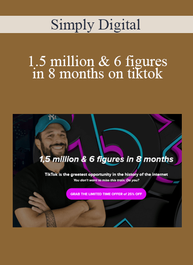 Simply Digital - 1.5 million & 6 figures in 8 months on tiktok