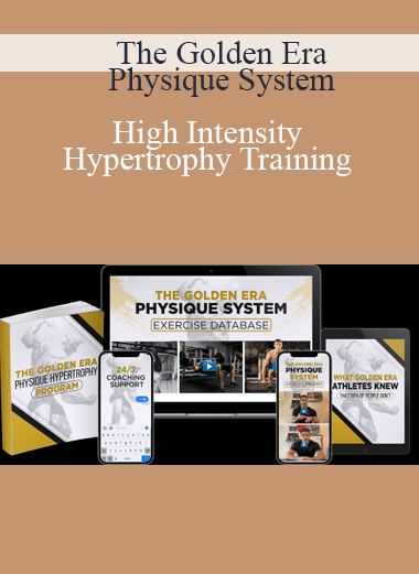 The Golden Era Physique System - High Intensity Hypertrophy Training
