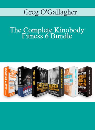 Greg O'Gallagher - The Complete Kinobody Fitness 6 Bundle