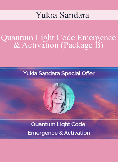 Yukia Sandara - Quantum Light Code Emergence & Activation (Package B)