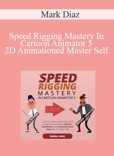 Mark Diaz - Speed Rigging Mastery In Cartoon Animator 5 - 2D Animation