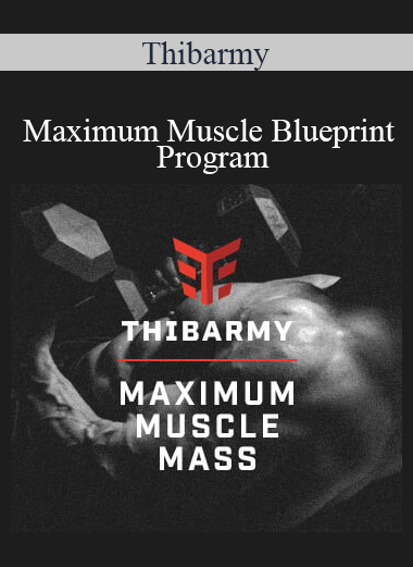 Thibarmy - Maximum Muscle Blueprint Program