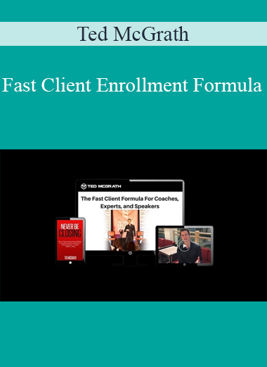 Ted McGrath - Fast Client Enrollment Formula