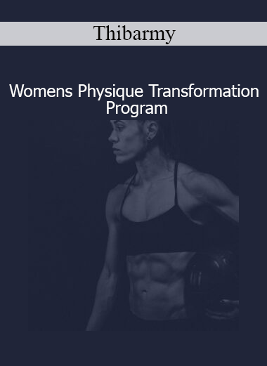 Thibarmy - Womens Physique Transformation Program