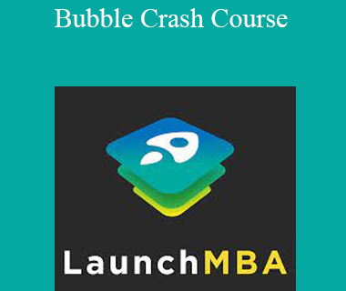 Launch MBA - Bubble Crash Course
