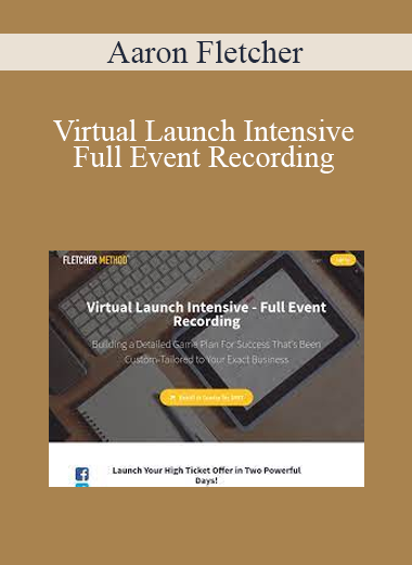 Aaron Fletcher - Virtual Launch Intensive - Full Event Recording