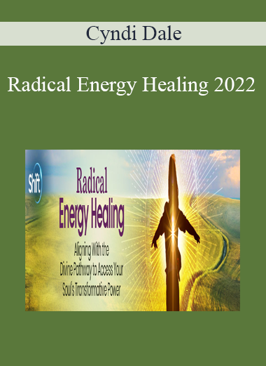 Cyndi Dale - Radical Energy Healing 2022