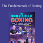 Teddy Atlas - The Fundamentals of Boxing