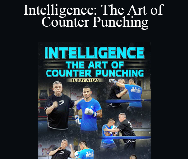 Teddy Atlas - Intelligence: The Art of Counter Punching