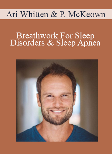 Ari Whitten & Patrick McKeown - Breathwork For Sleep Disorders & Sleep Apnea