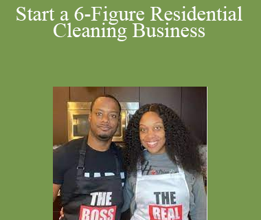 Jhanilka & Anthony Hartzog - Start a 6-Figure Residential Cleaning Business