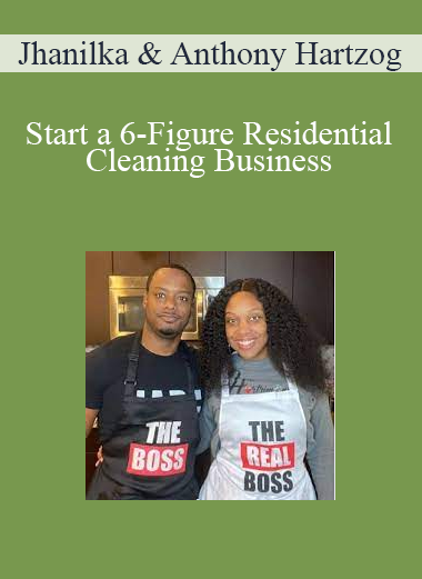 Jhanilka & Anthony Hartzog - Start a 6-Figure Residential Cleaning Business