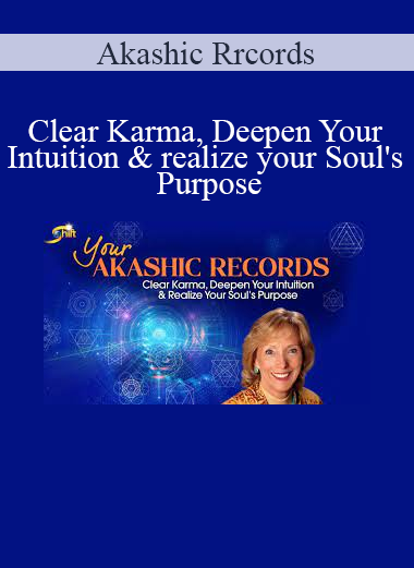 Akashic Rrcords - Clear Karma Deepen Your Intuition & realize your Soul's Purpose