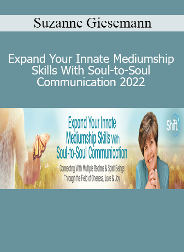 Suzanne Giesemann - Expand Your Innate Mediumship Skills With Soul-to-Soul Communication 2022