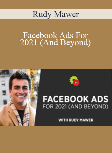 Rudy Mawer - Facebook Ads For 2021 (And Beyond)