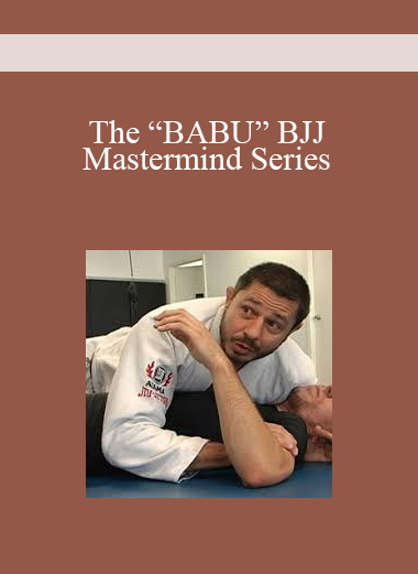 The “BABU” BJJ Mastermind Series