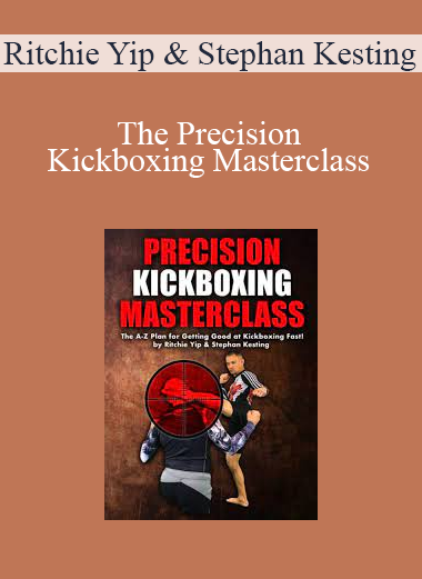Ritchie Yip & Stephan Kesting - The Precision Kickboxing Masterclass