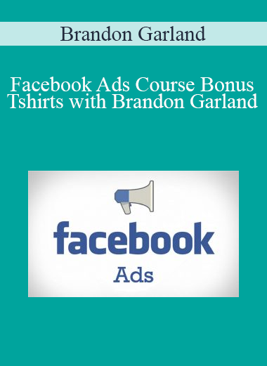 Brandon Garland - Facebook Ads Course Bonus Tshirts with Brandon Garland