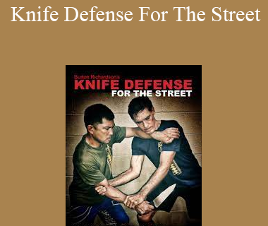 Burton Richardson - Knife Defense For The Street