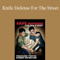 Burton Richardson - Knife Defense For The Street
