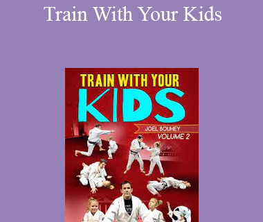 Joel Bouhey - Train With Your Kids