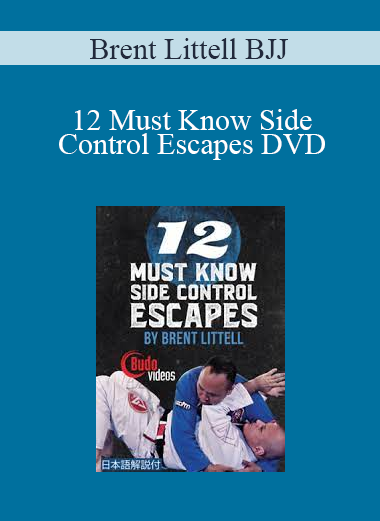 Brent Littell BJJ - 12 Must Know Side Control Escapes DVD