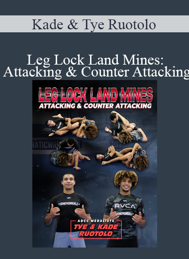 Kade & Tye Ruotolo - Leg Lock Land Mines: Attacking & Counter Attacking