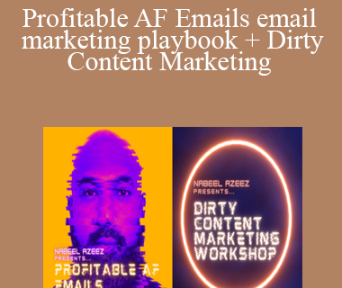 Nabeel Azeez - Profitable AF Emails email marketing playbook + Dirty Content Marketing