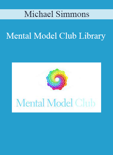 Michael Simmons - Mental Model Club Library