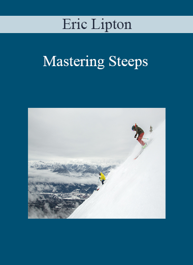 Eric Lipton - Mastering Steeps